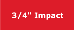 3/4" Impact